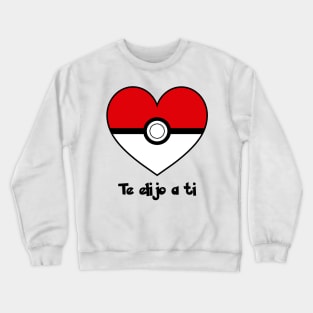 I choose you. Crewneck Sweatshirt